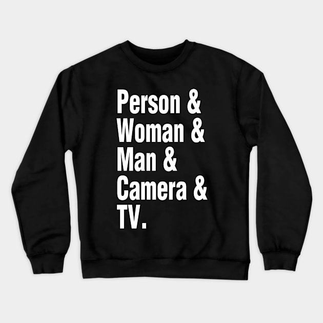 Person & Woman & Man & Camera & TV Crewneck Sweatshirt by jonah block